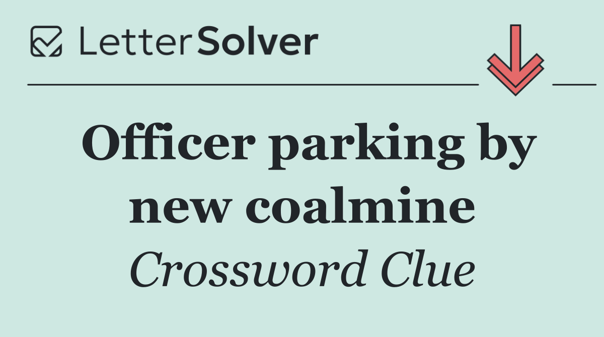 Officer parking by new coalmine