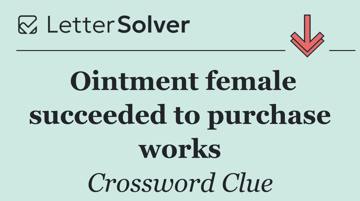 Ointment female succeeded to purchase works