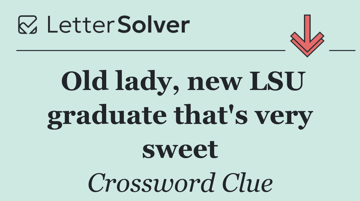 Old lady, new LSU graduate that's very sweet