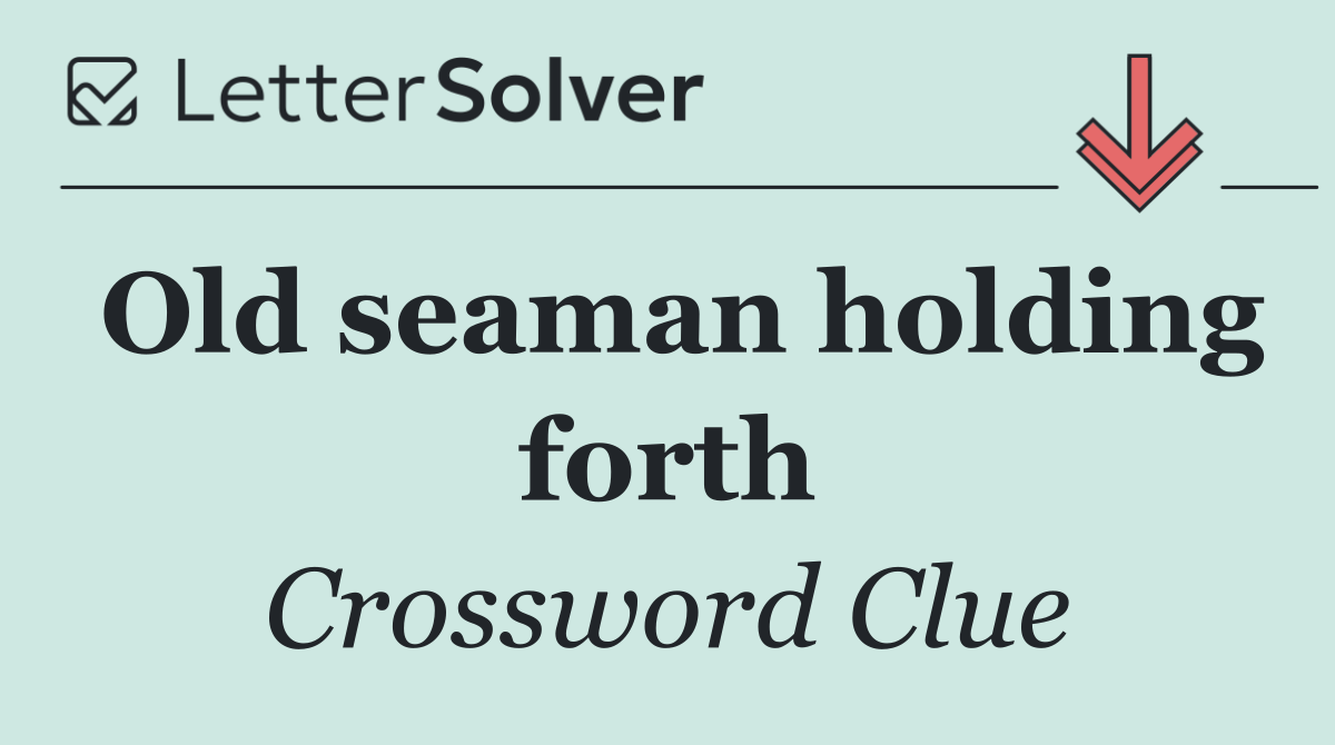 Old seaman holding forth