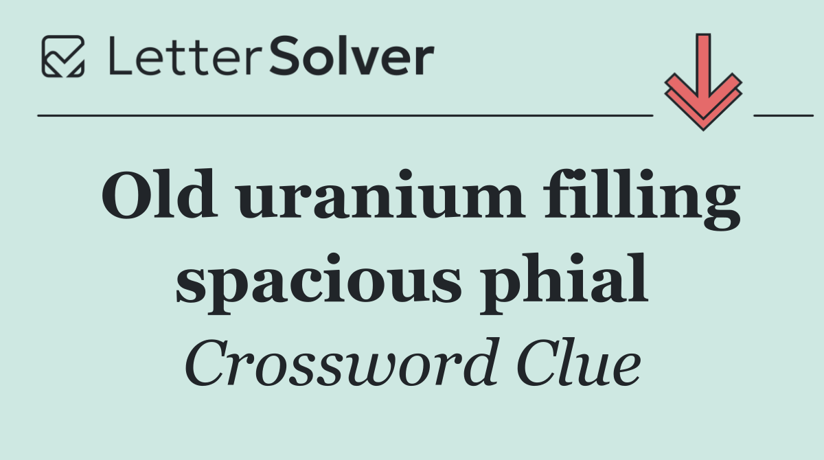 Old uranium filling spacious phial