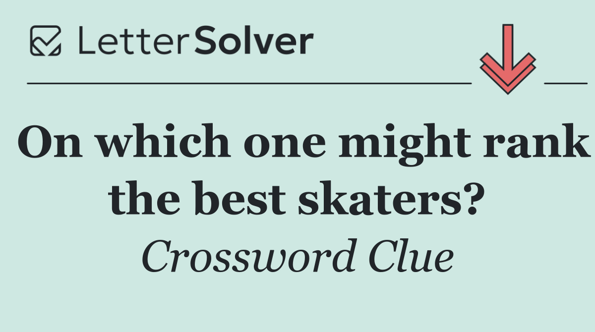On which one might rank the best skaters?