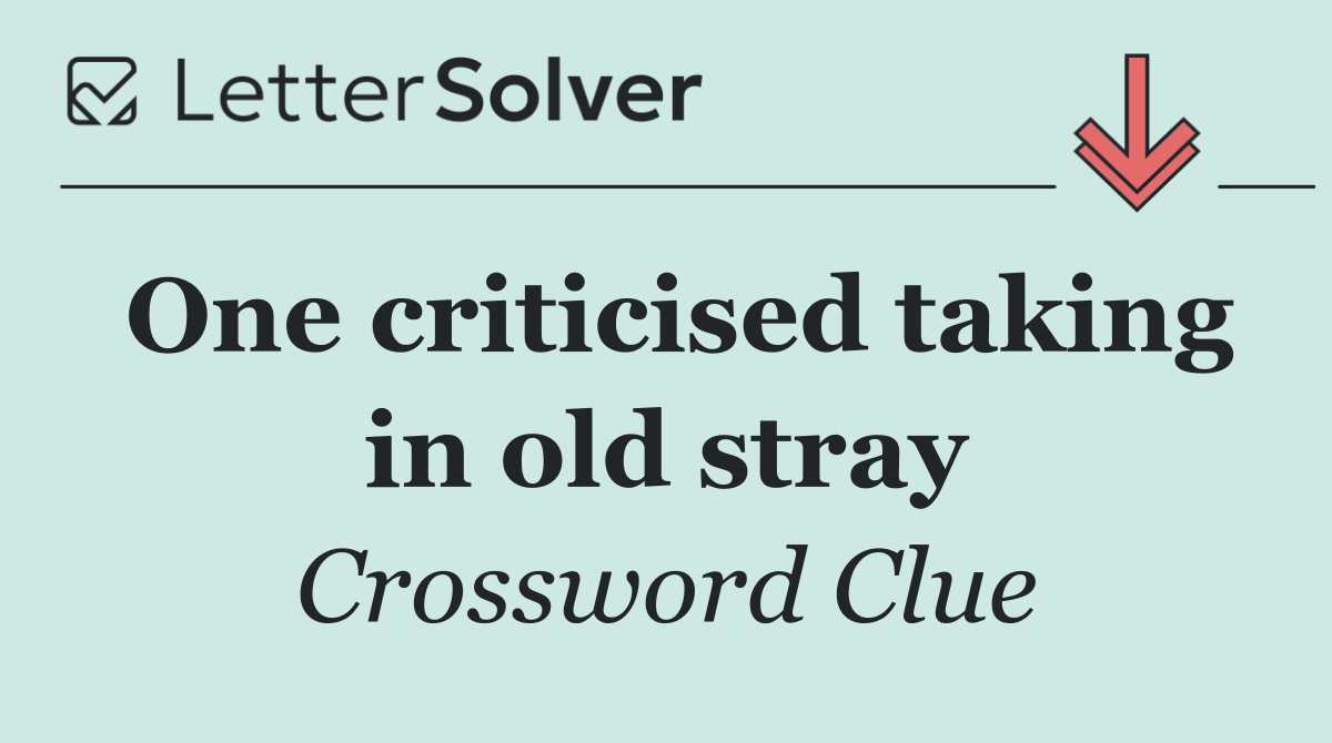 One criticised taking in old stray