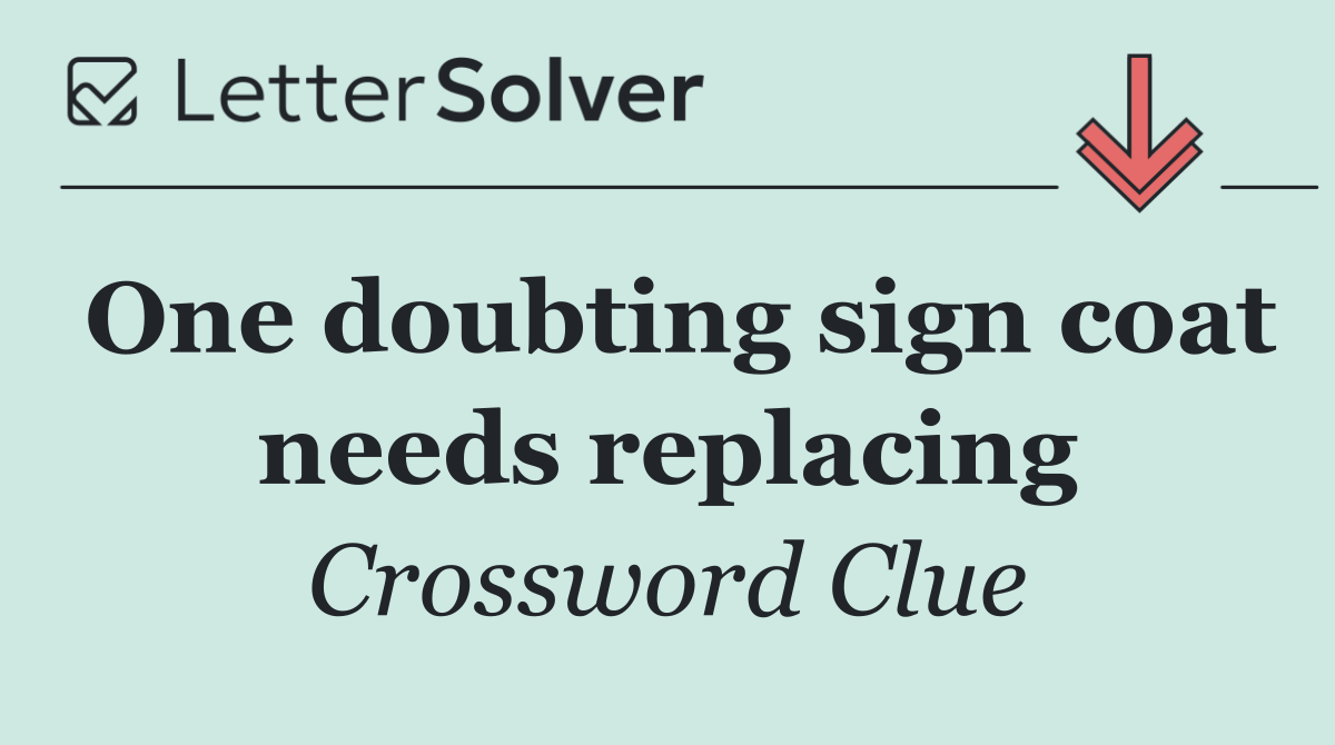 One doubting sign coat needs replacing