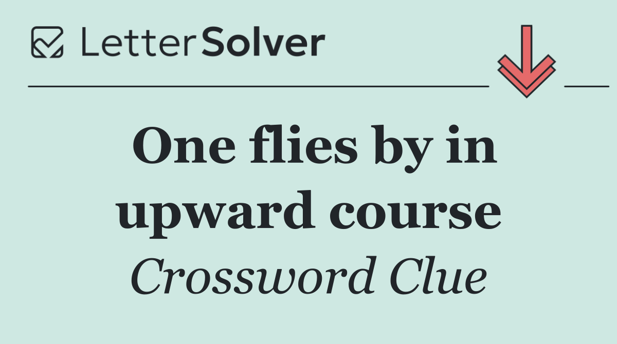 One flies by in upward course