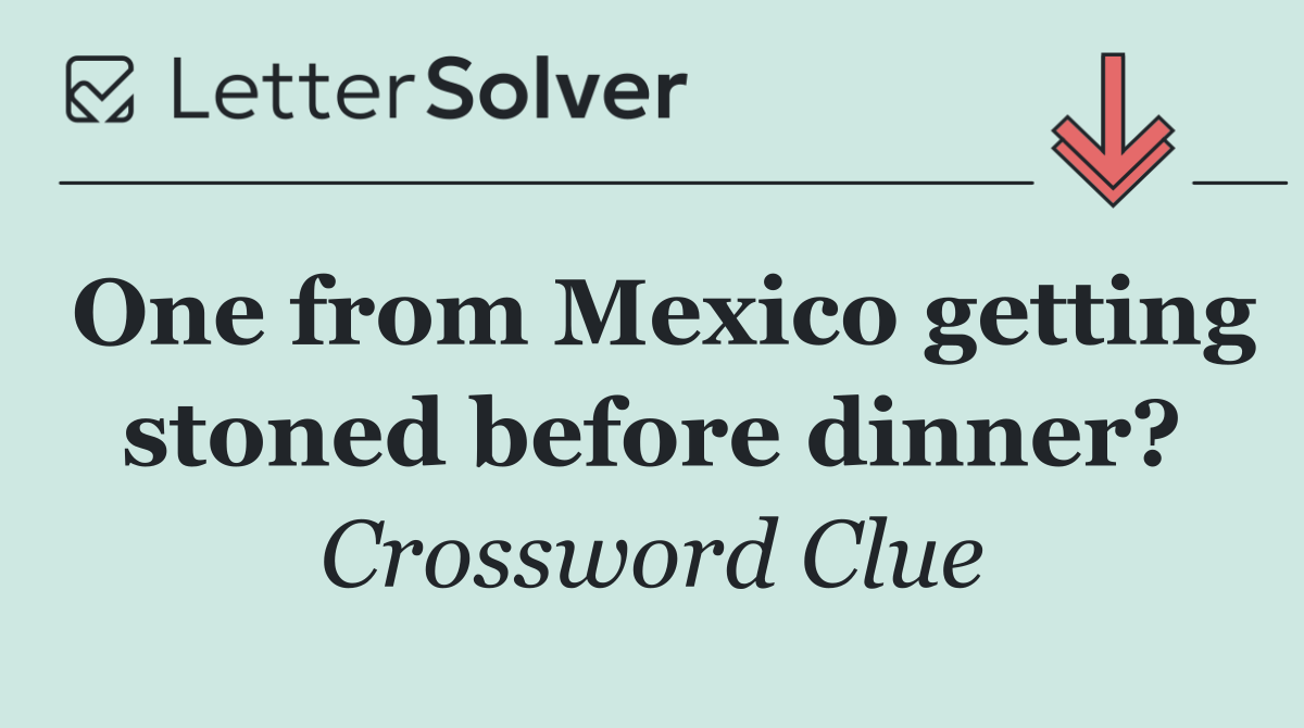 One from Mexico getting stoned before dinner?