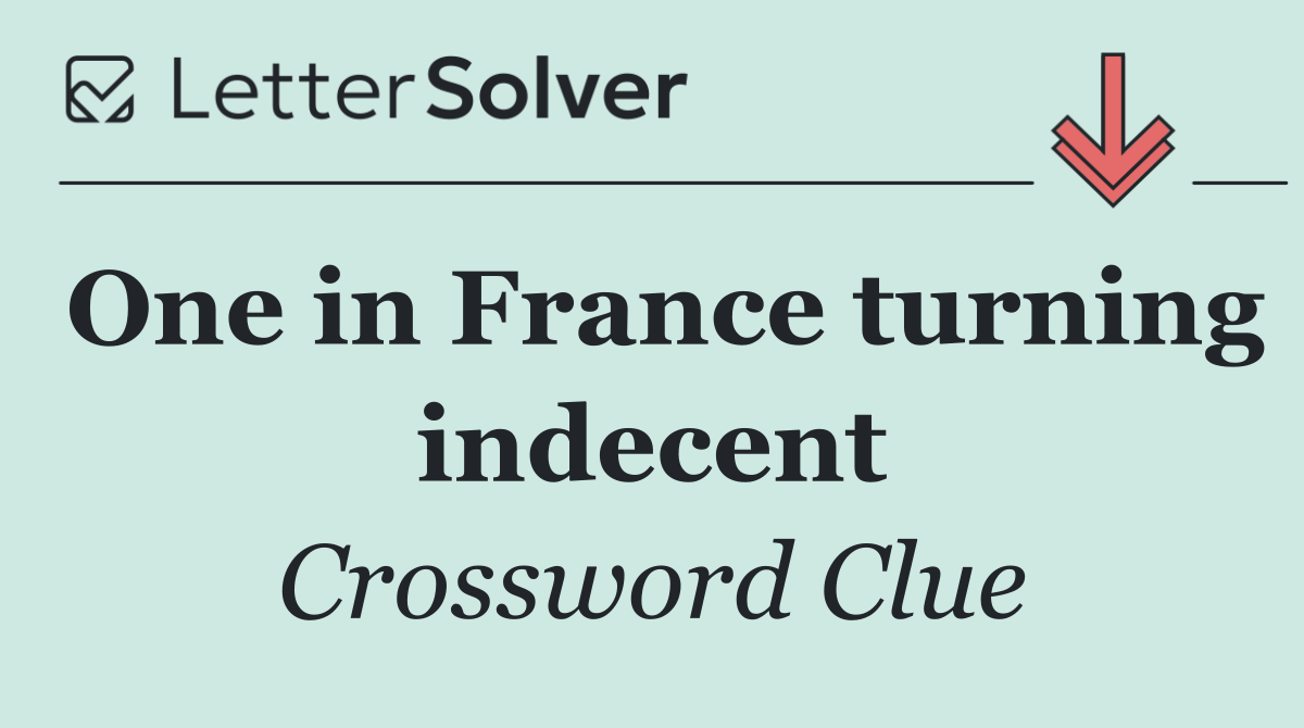 One in France turning indecent