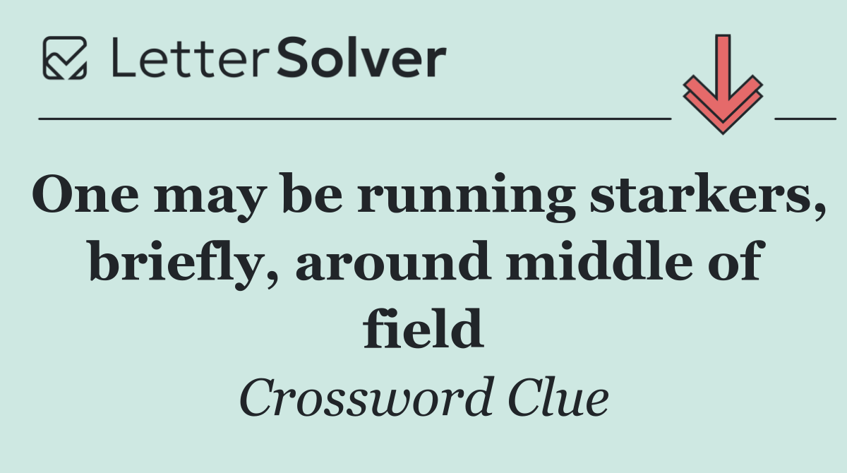One may be running starkers, briefly, around middle of field