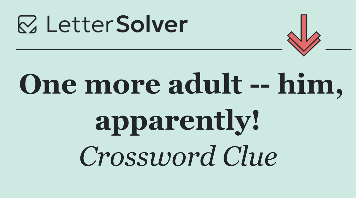 One more adult    him, apparently!