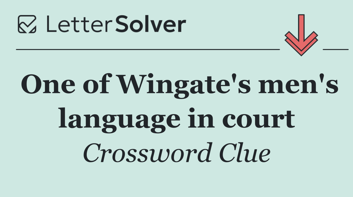 One of Wingate's men's language in court