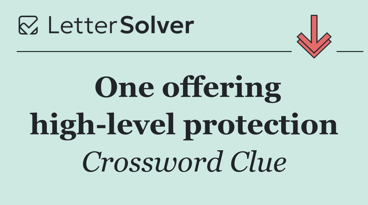 One offering high level protection