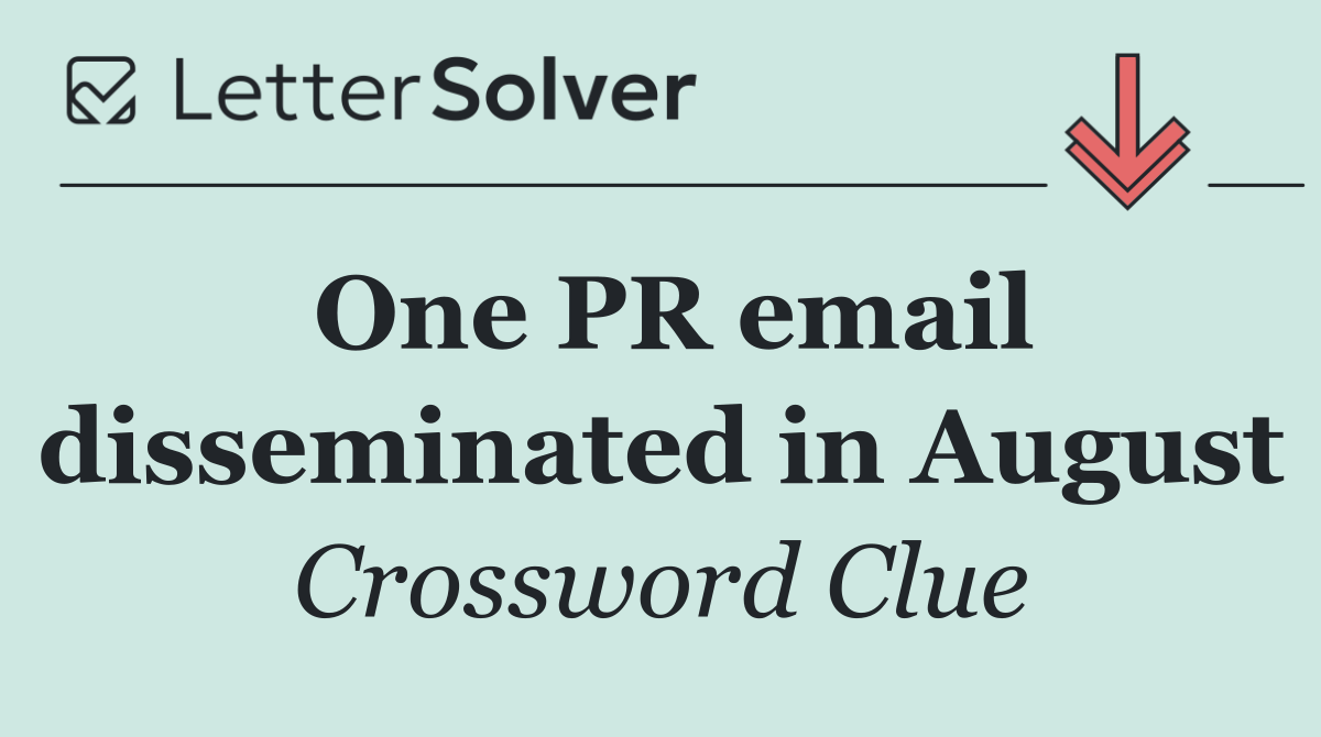 One PR email disseminated in August