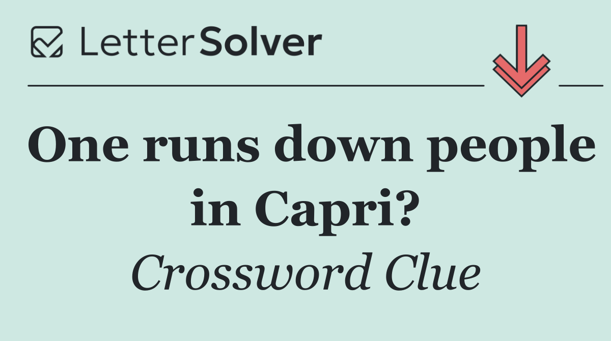 One runs down people in Capri?