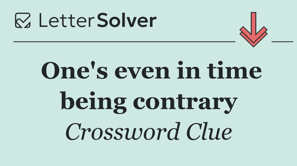 One's even in time being contrary