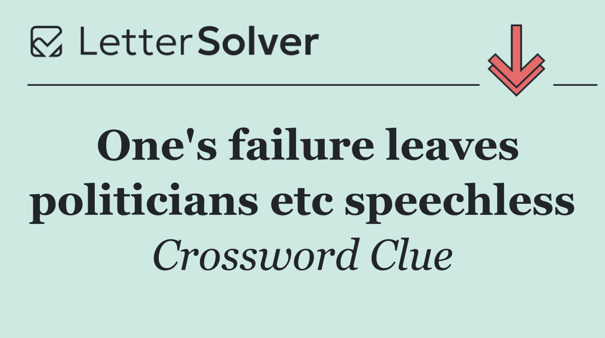 One's failure leaves politicians etc speechless