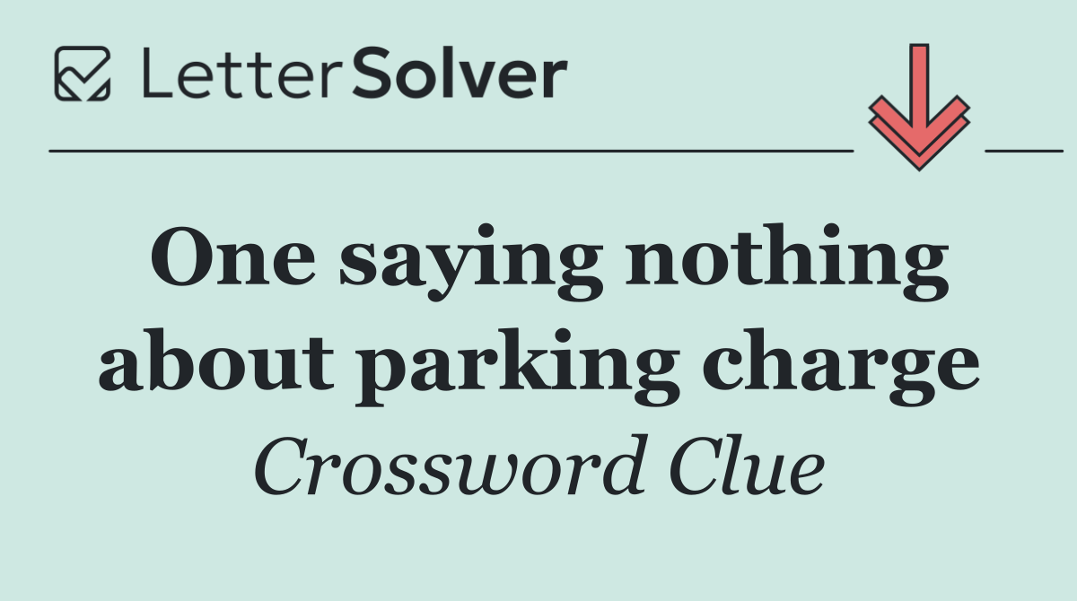 One saying nothing about parking charge