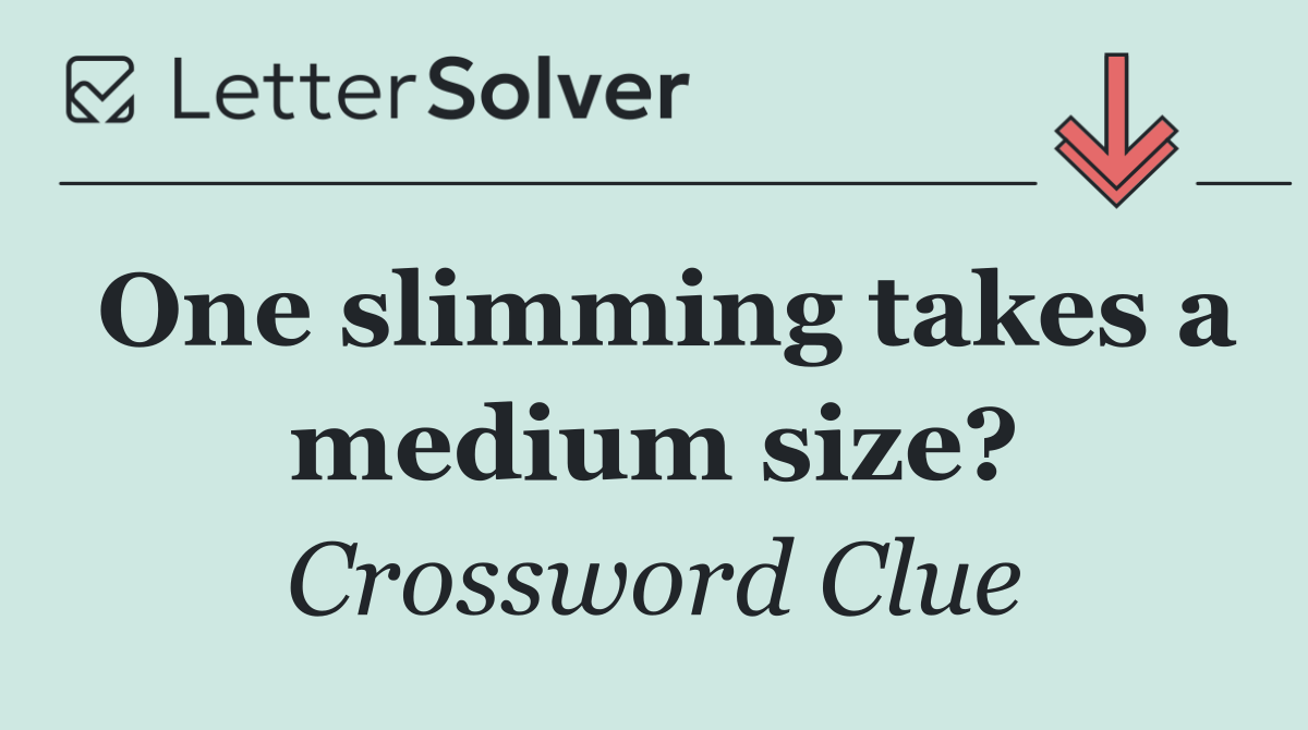 One slimming takes a medium size?