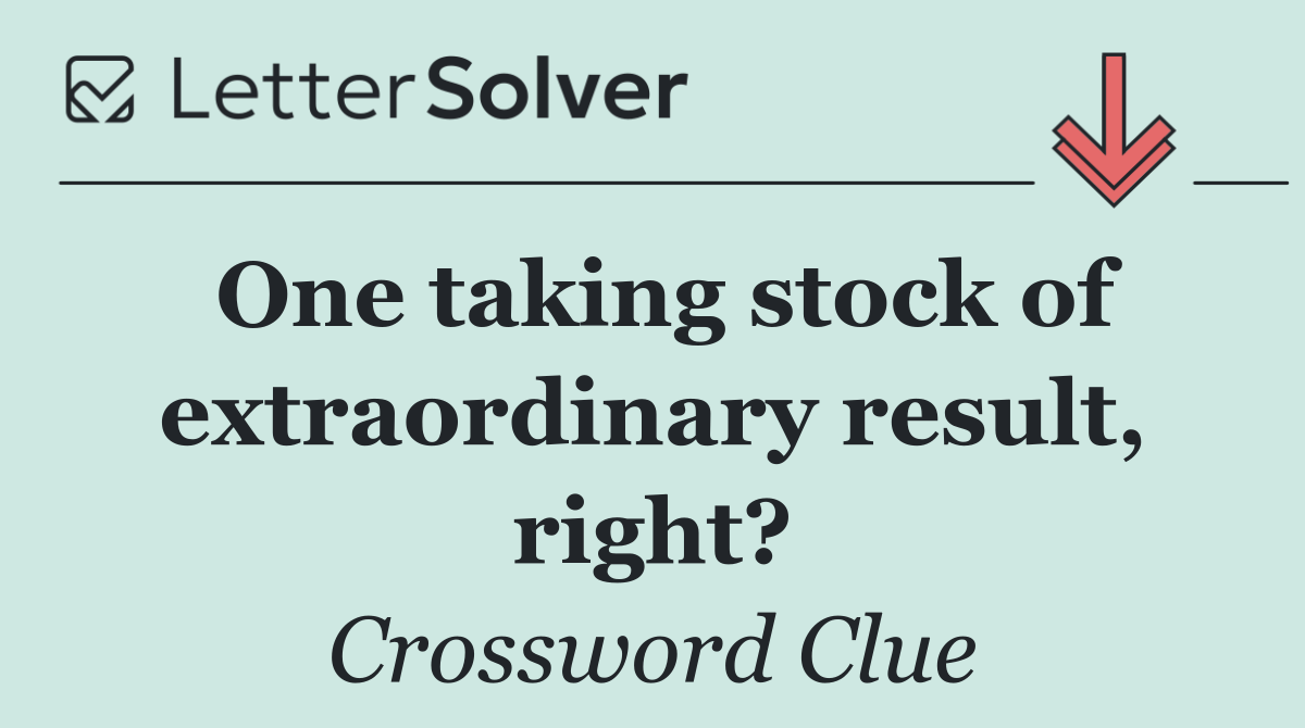 One taking stock of extraordinary result, right?
