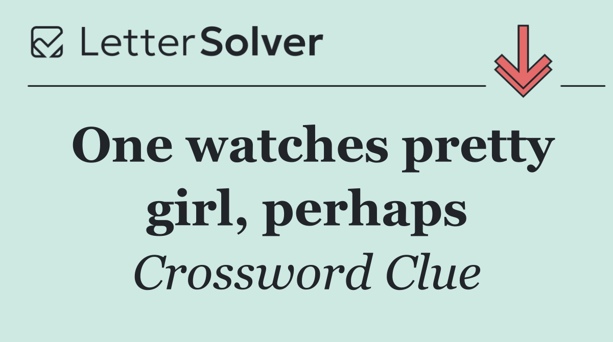 One watches pretty girl, perhaps