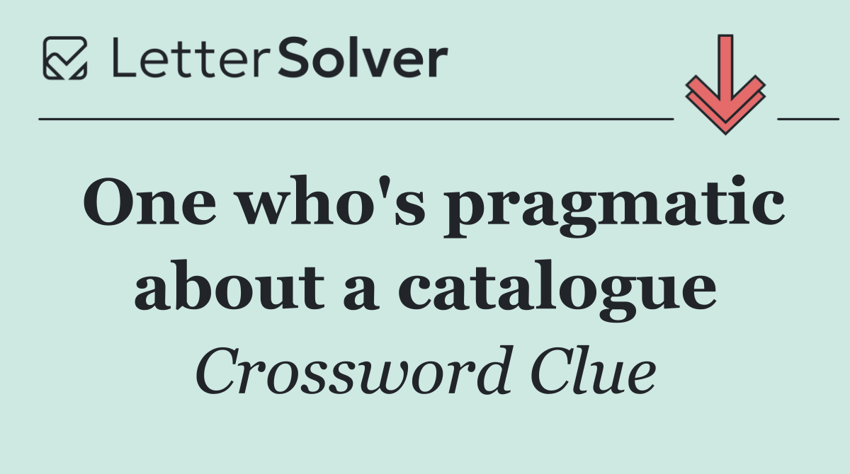 One who's pragmatic about a catalogue