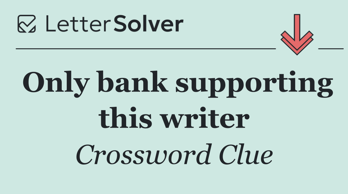 Only bank supporting this writer
