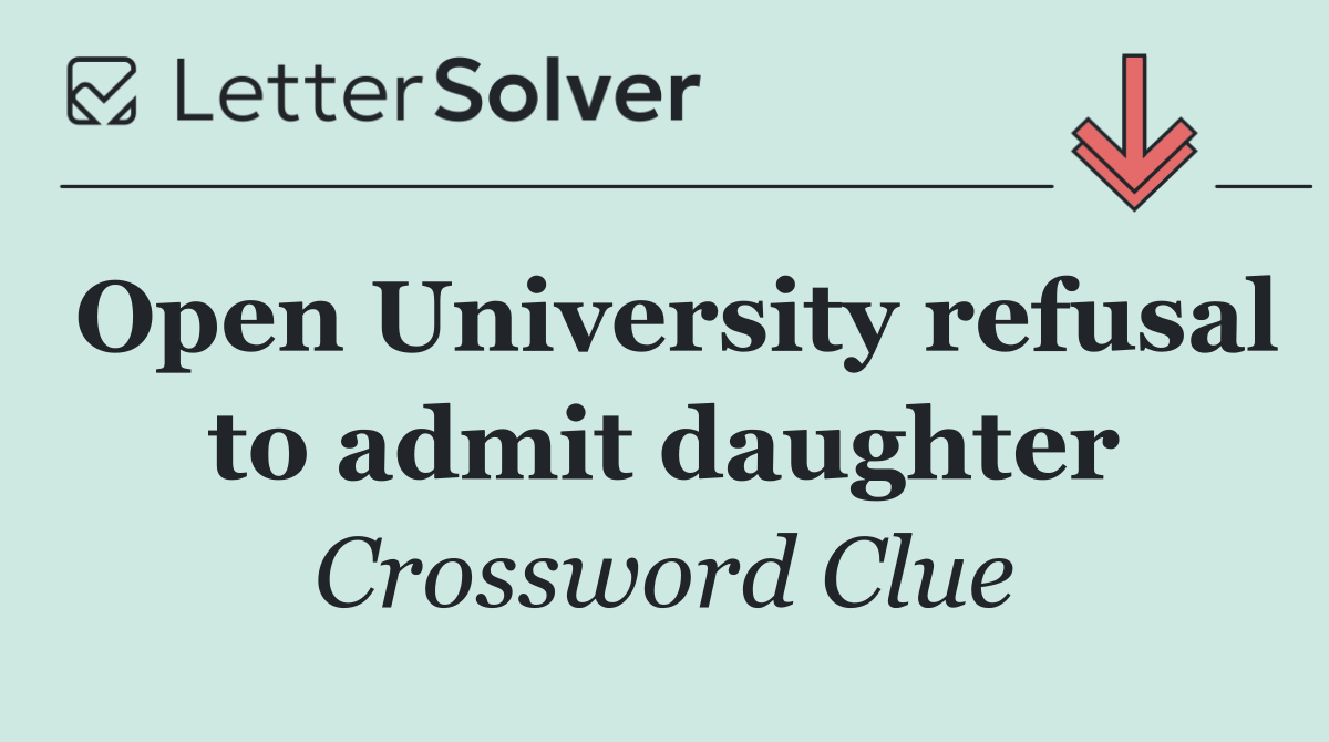 Open University refusal to admit daughter