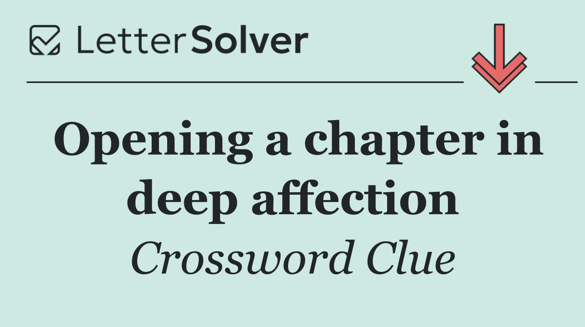 Opening a chapter in deep affection