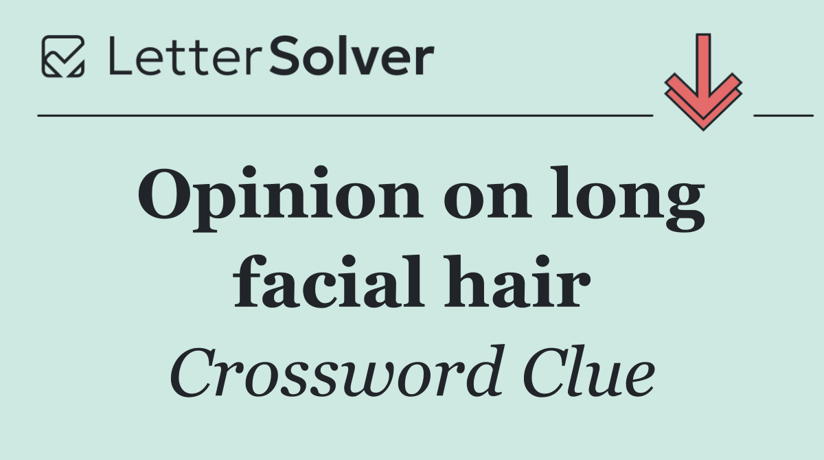 Opinion on long facial hair
