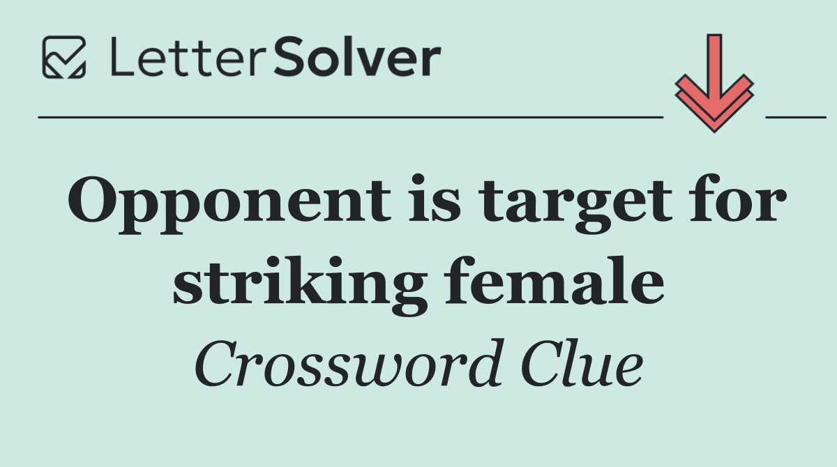 Opponent is target for striking female