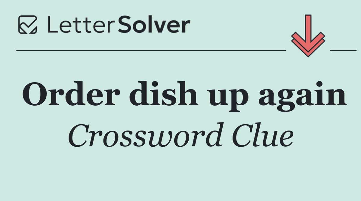 Order dish up again