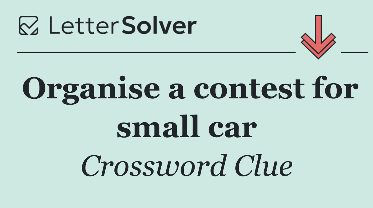 Organise a contest for small car