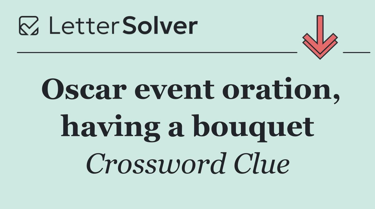 Oscar event oration, having a bouquet