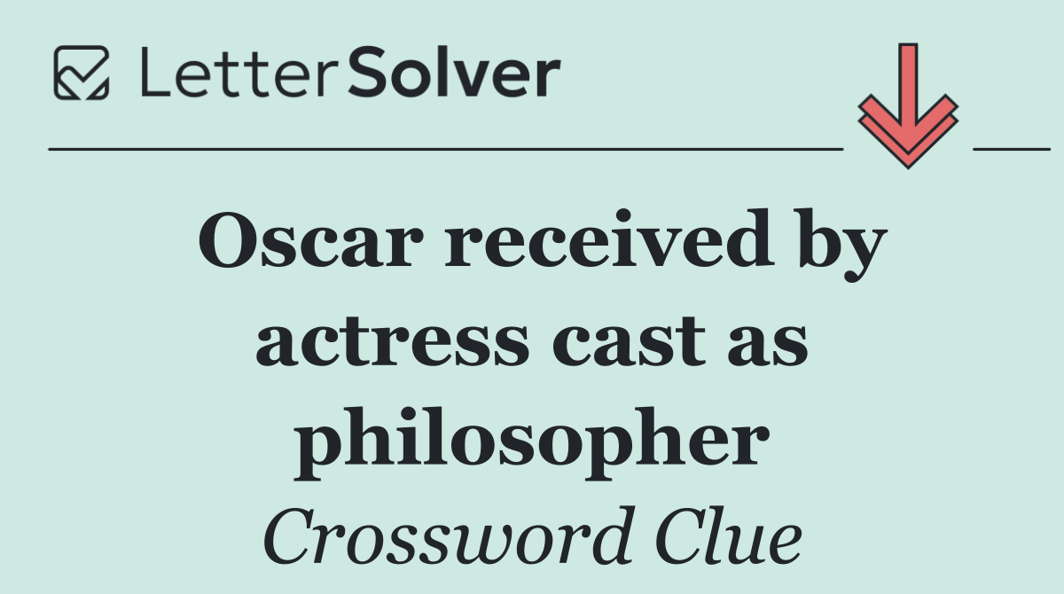 Oscar received by actress cast as philosopher