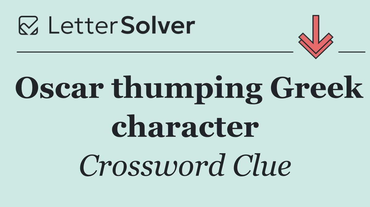 Oscar thumping Greek character