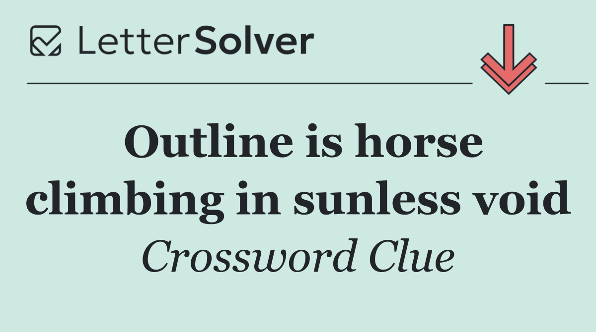 Outline is horse climbing in sunless void