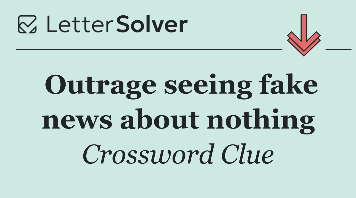 Outrage seeing fake news about nothing