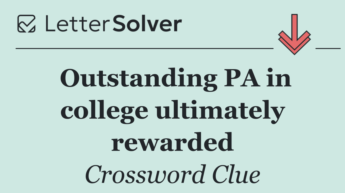 Outstanding PA in college ultimately rewarded