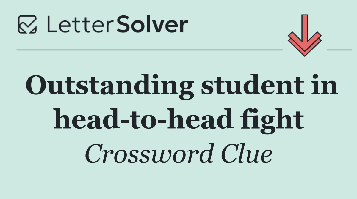 Outstanding student in head to head fight