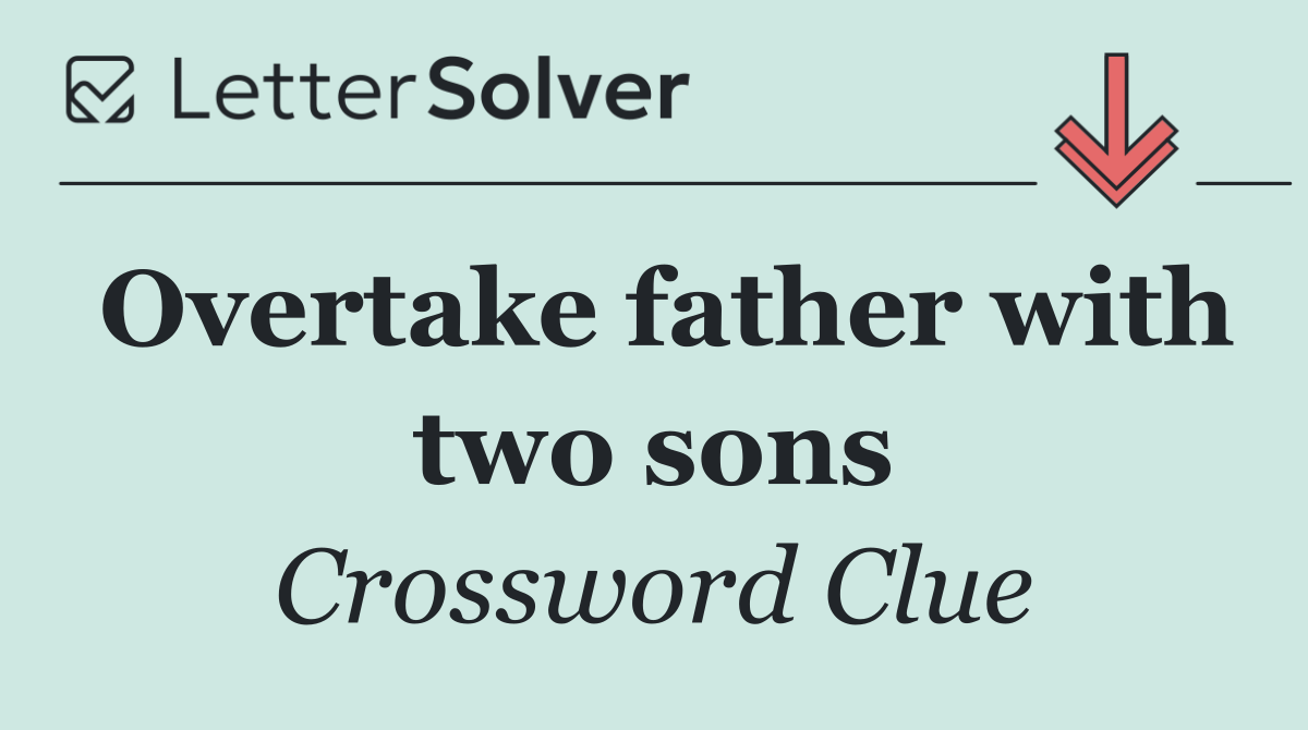 Overtake father with two sons