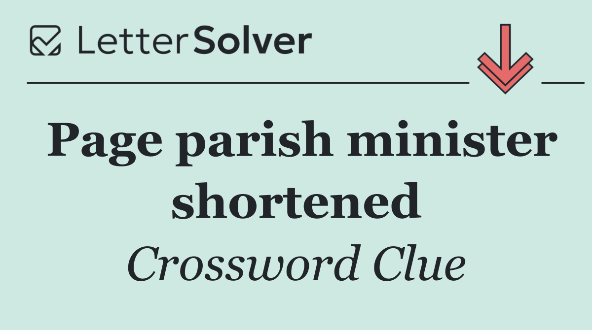 Page parish minister shortened