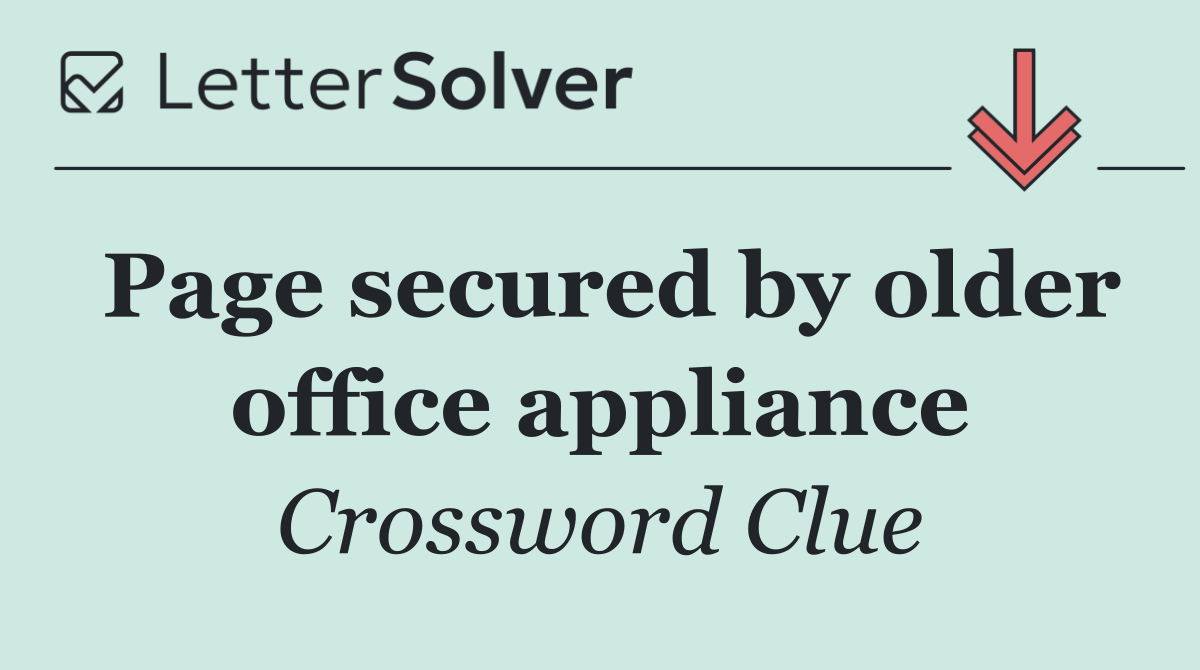 Page secured by older office appliance