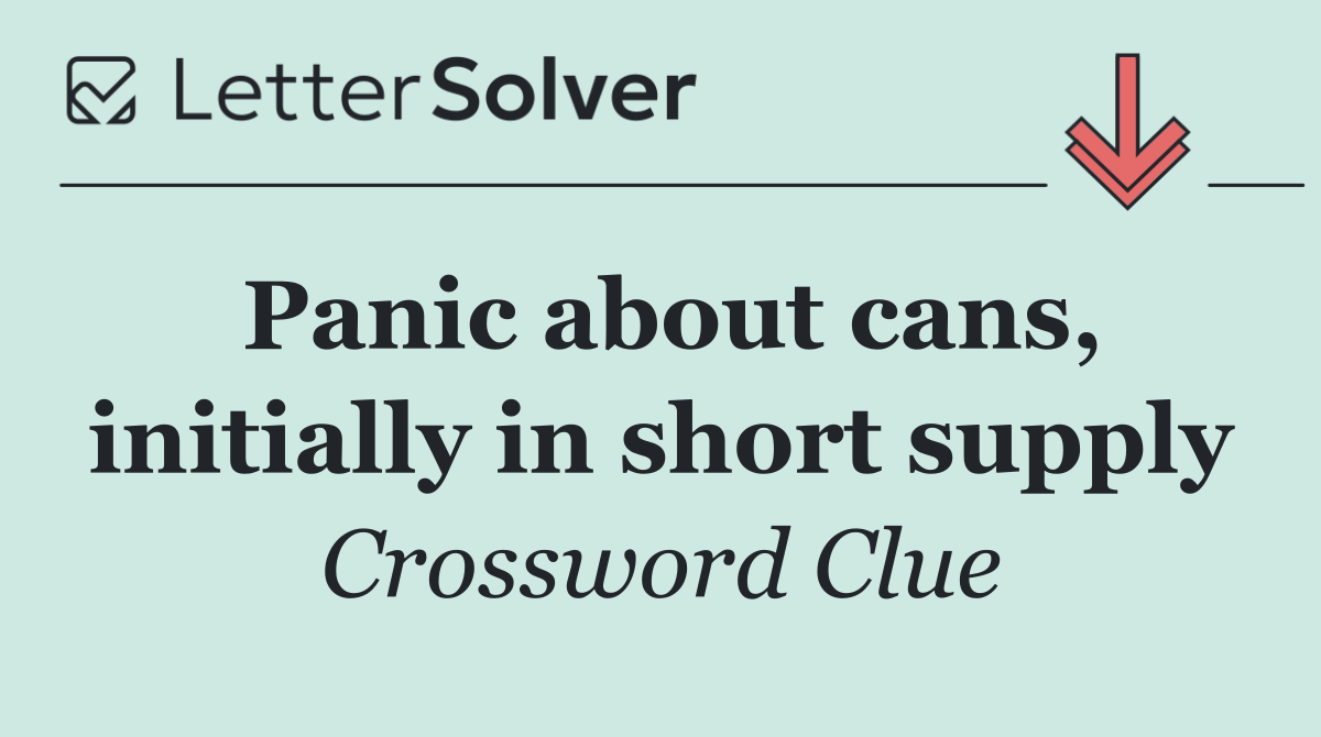 Panic about cans, initially in short supply