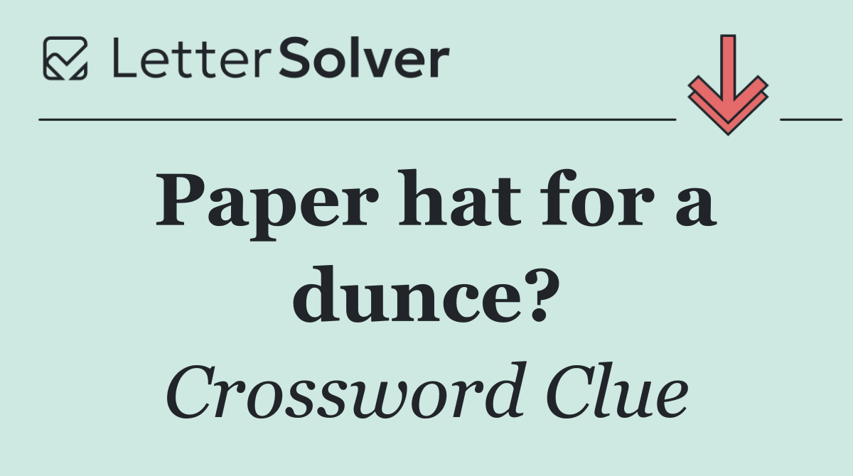 Paper hat for a dunce?