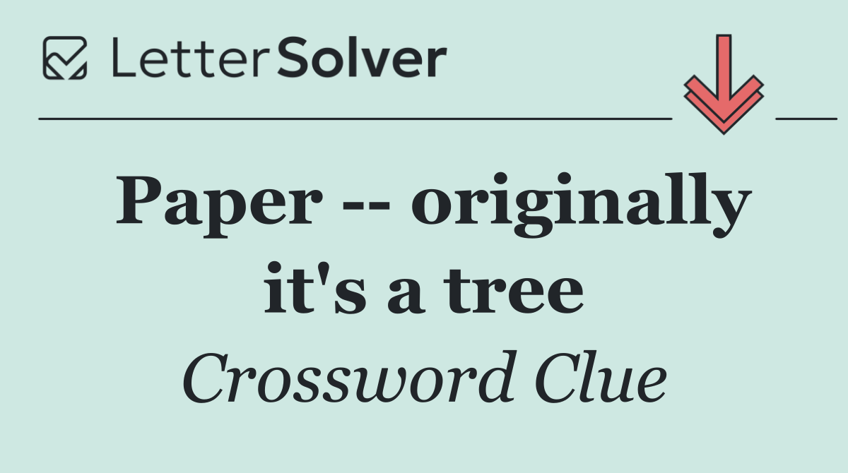 Paper    originally it's a tree