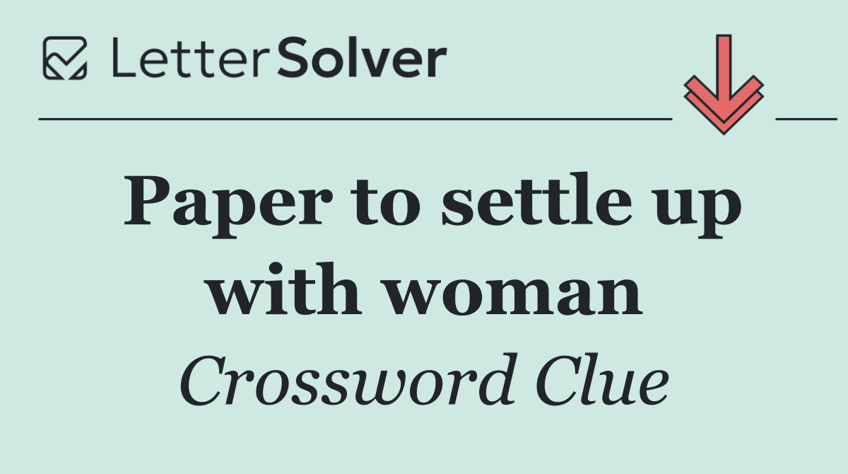 Paper to settle up with woman