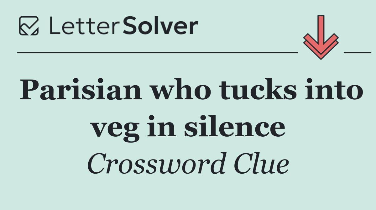 Parisian who tucks into veg in silence