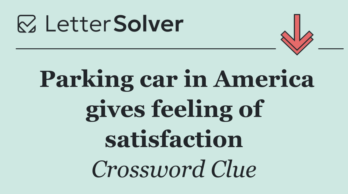 Parking car in America gives feeling of satisfaction
