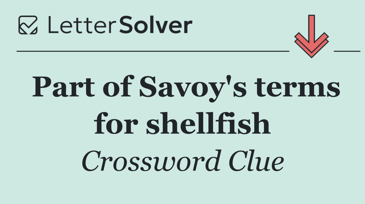Part of Savoy's terms for shellfish