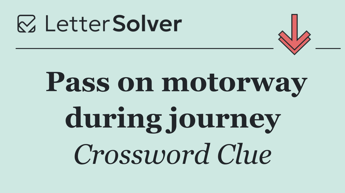 Pass on motorway during journey