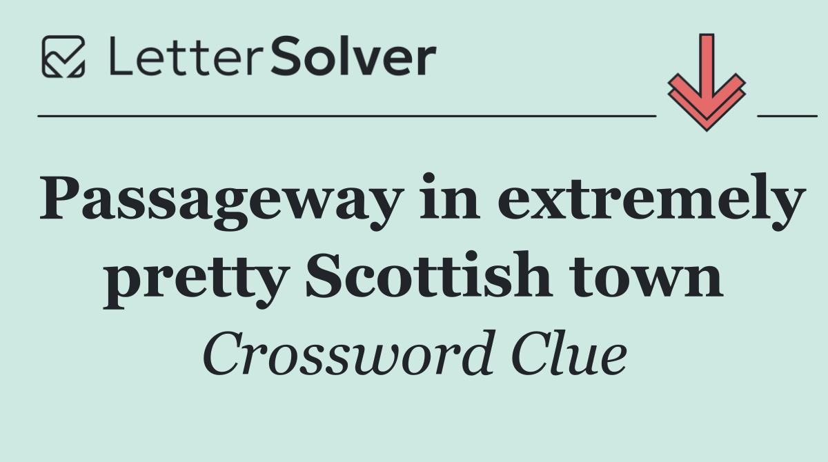 Passageway in extremely pretty Scottish town